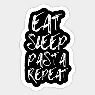 Eat sleep pasta repeat Sticker